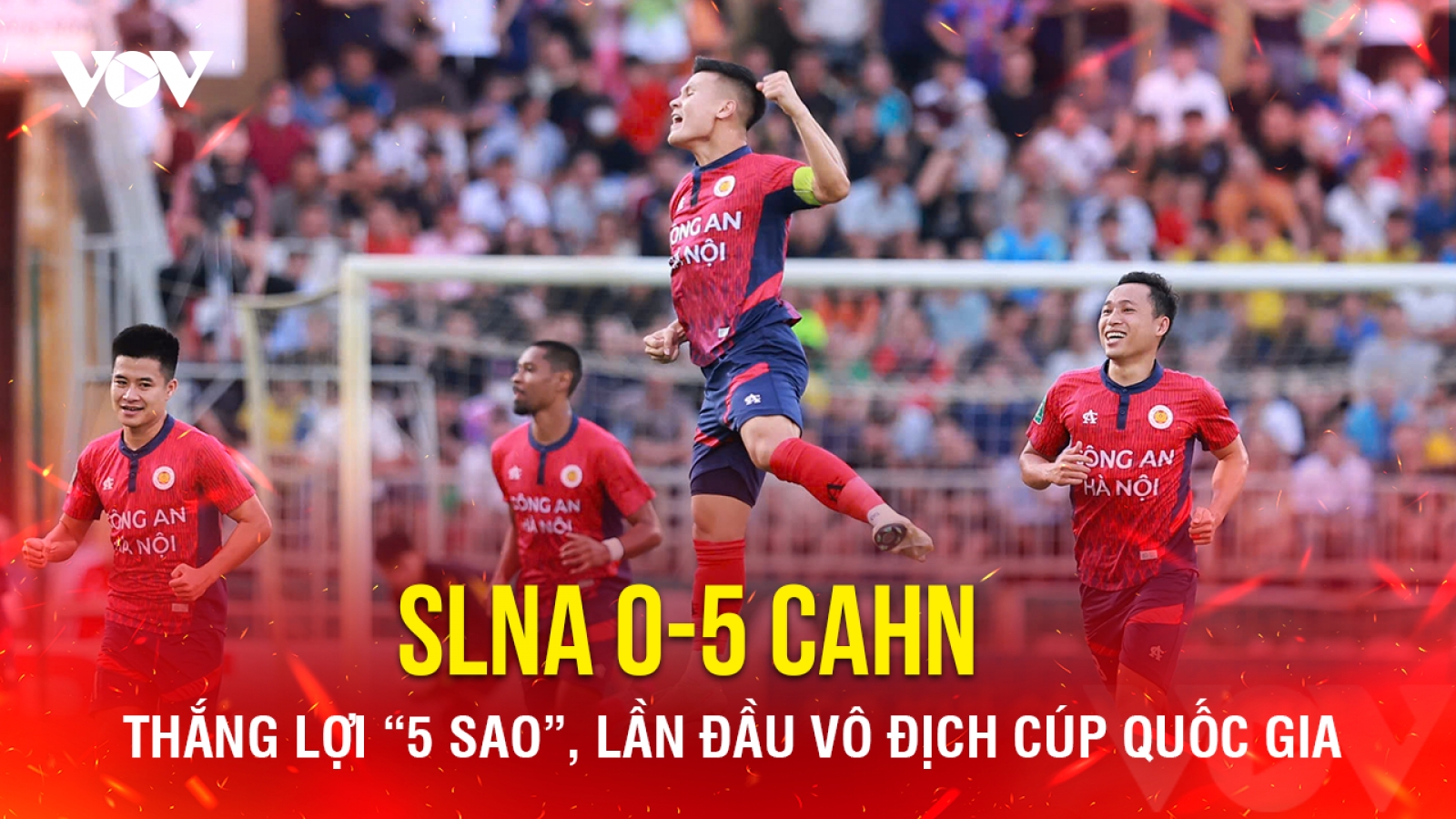 CLB CAHN thắng "5 sao" SLNA, lần đầu vô địch Cúp Quốc gia