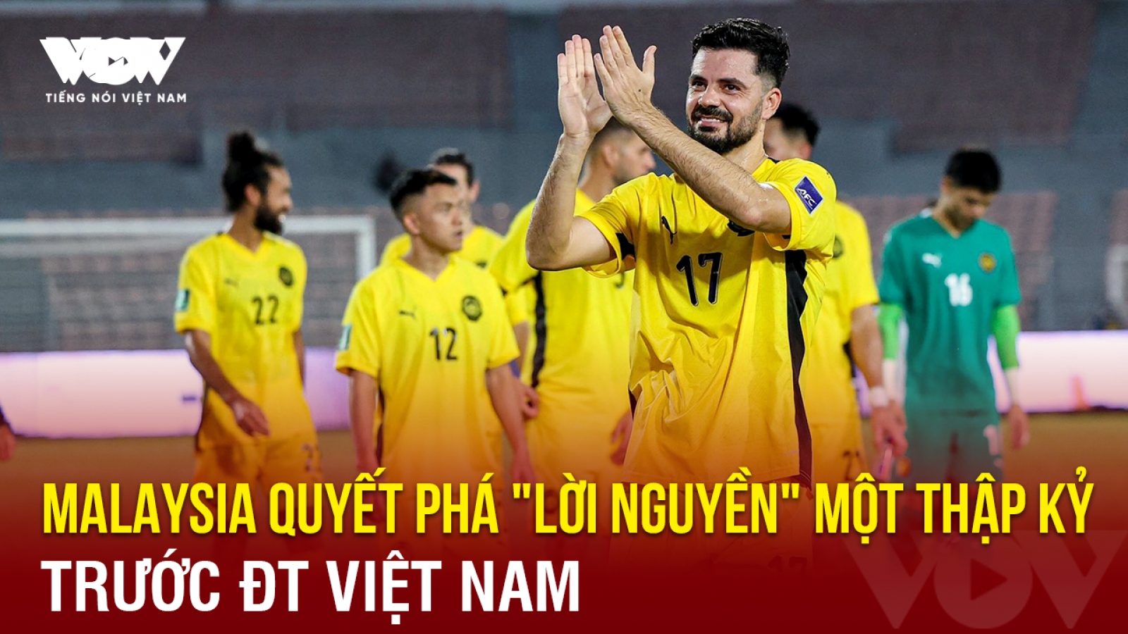 Tin bóng đá 3-6: Malaysia quyết phá "lời nguyền" một thập kỷ trước ĐT Việt Nam