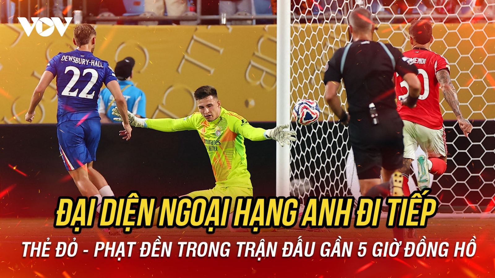 Kết quả FIFA Club World Cup 2025 sáng 29/6: Chelsea "hành xác" vượt ải Benfica