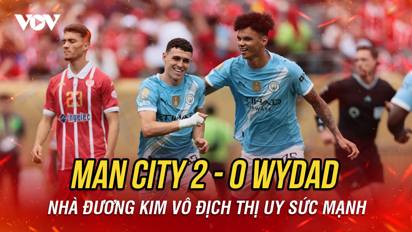 Kết quả FIFA Club World Cup 2025 hôm nay 19/6: Man City phô diễn sức mạnh