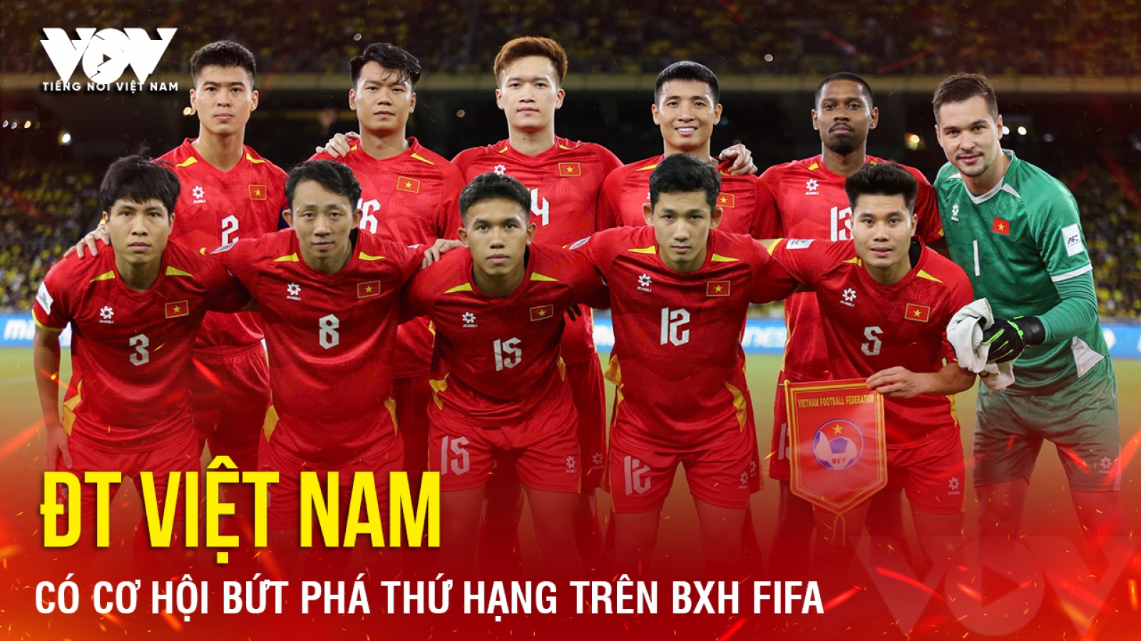 Tin bóng đá 13-7: ĐT Việt Nam có cơ hội bứt phá thứ hạng trên BXH FIFA
