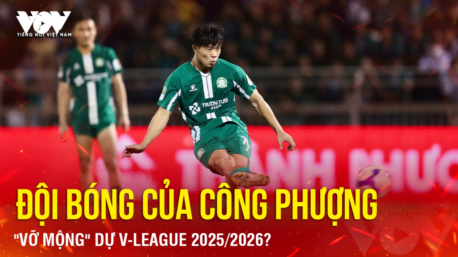 Tin bóng đá 25-7: Đội bóng của Công Phượng "vỡ mộng" dự V-League 2025/2026?