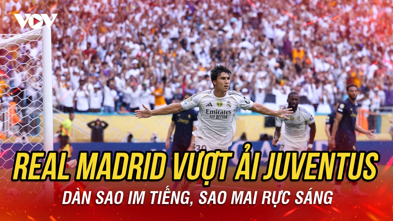 Kết quả FIFA Club World Cup 2025 rạng sáng 2/7: Real Madrid vượt ải Juventus