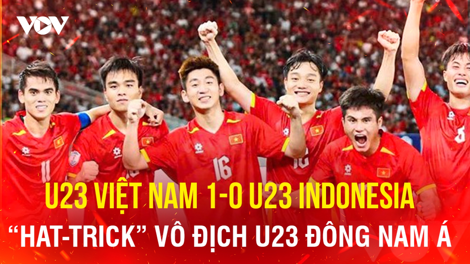 U23 Việt Nam thắng Indonesia, lập "hat-trick" vô địch ở giải U23 Đông Nam Á