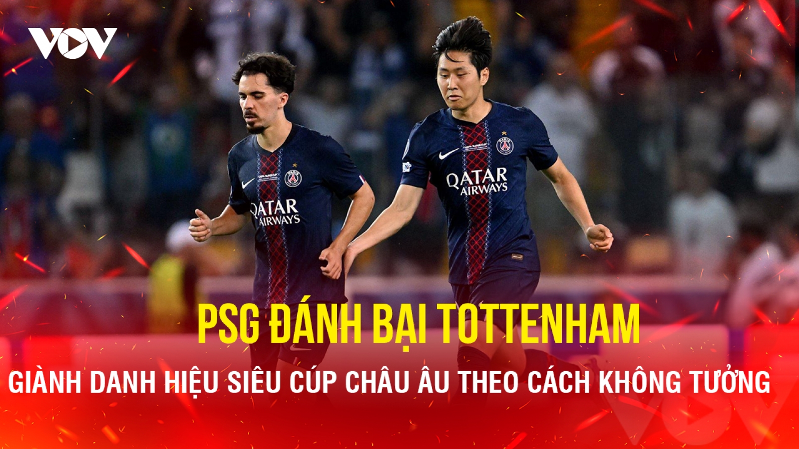 Kết quả bóng đá hôm nay 14/8: PSG giành Siêu Cúp châu Âu theo kịch bản không tưởng
