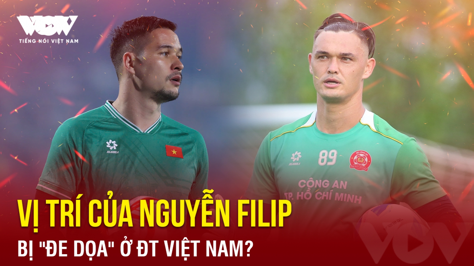 Tin bóng đá 24-9: Vị trí của Nguyễn Filip bị "đe dọa" ở ĐT Việt Nam?
