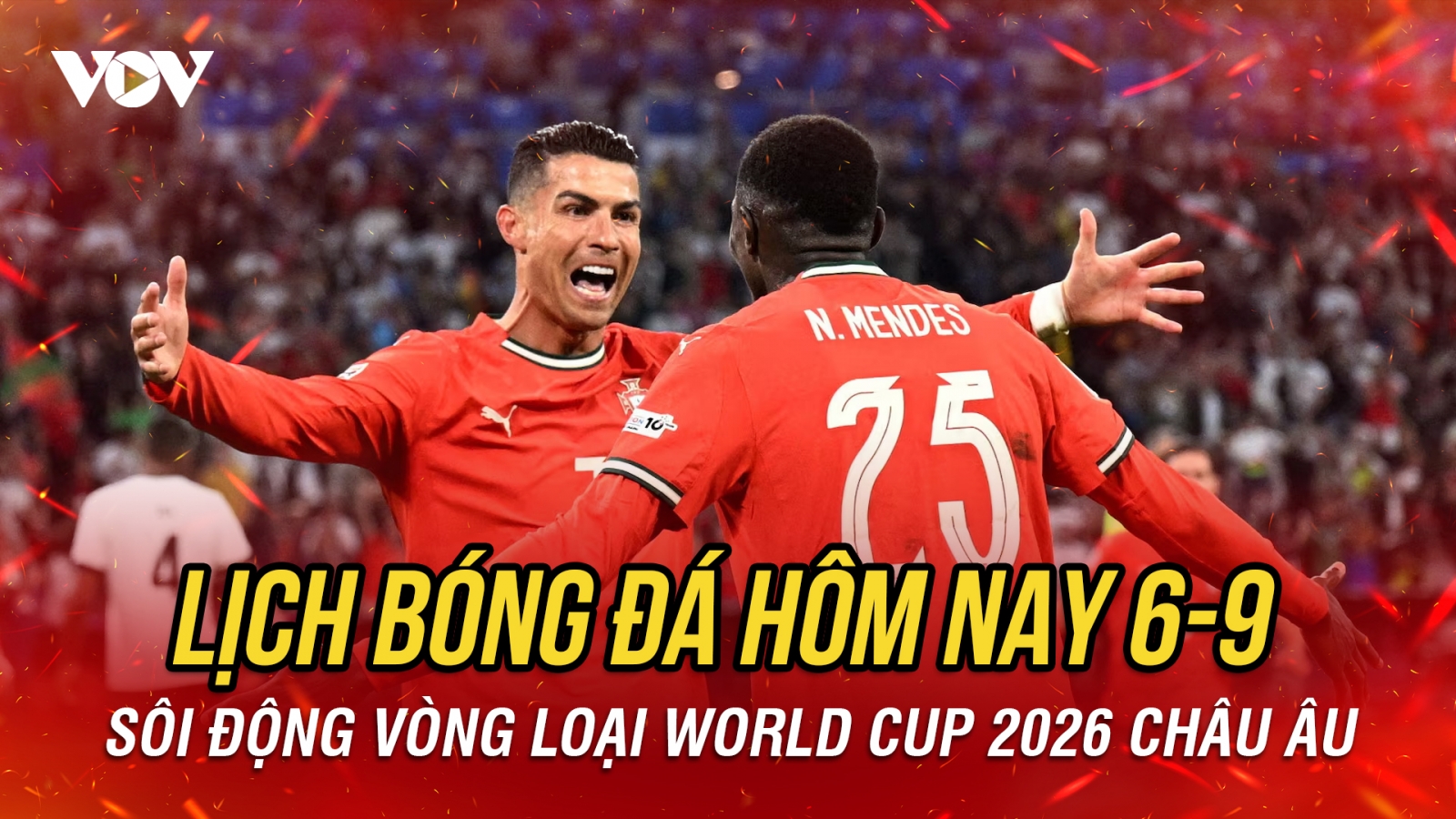 Lịch thi đấu và trực tiếp bóng đá vòng loại World Cup 2026 hôm nay 6/9