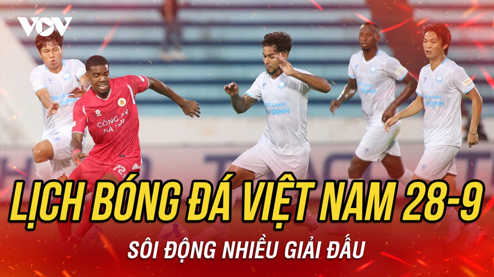 Lịch thi đấu và trực tiếp bóng đá Việt Nam hôm nay 28/9