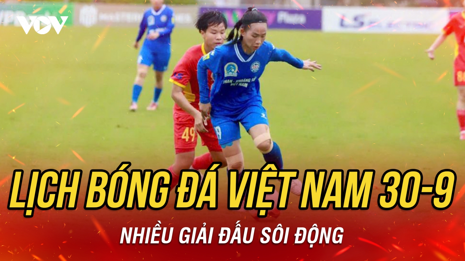 Lịch thi đấu và trực tiếp bóng đá Việt Nam hôm nay 30/9