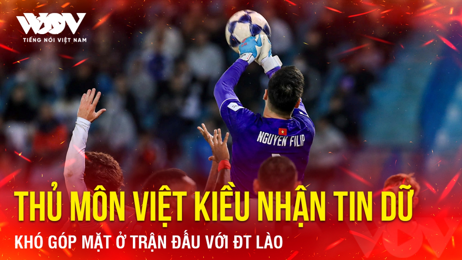 Tin bóng đá 24-10: Thủ môn Việt kiều nhận tin dữ, khó góp mặt ở trận đấu ĐT Lào