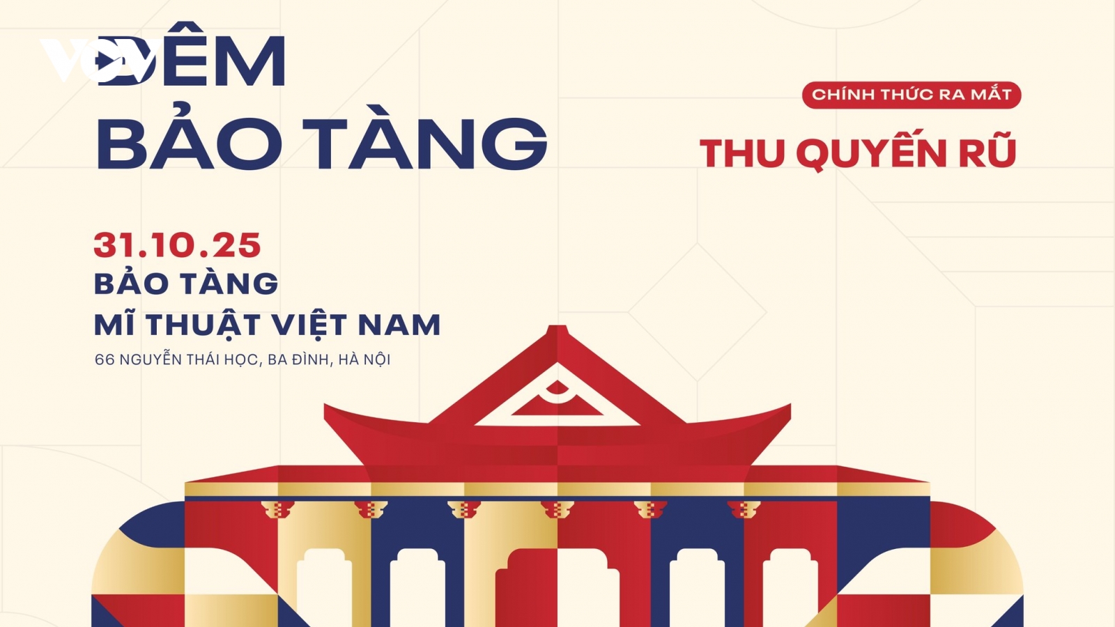 Bảo tàng Mỹ thuật Việt Nam ra mắt trải nghiệm văn hóa đêm “Đêm Bảo tàng”