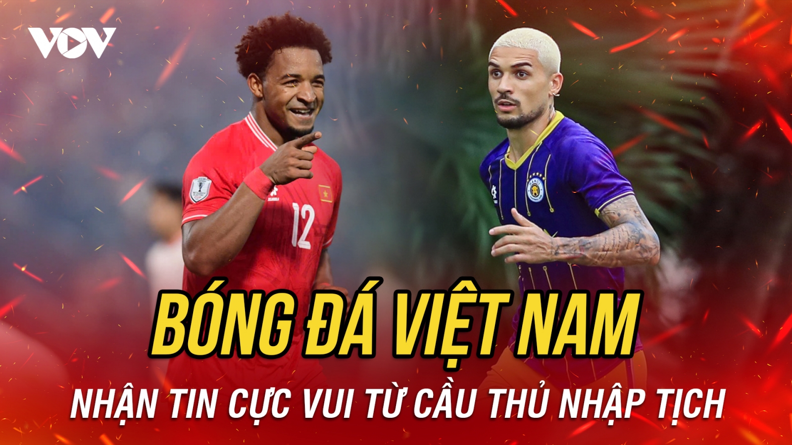Bóng đá Việt Nam nhận tin vui từ cầu thủ nhập tịch