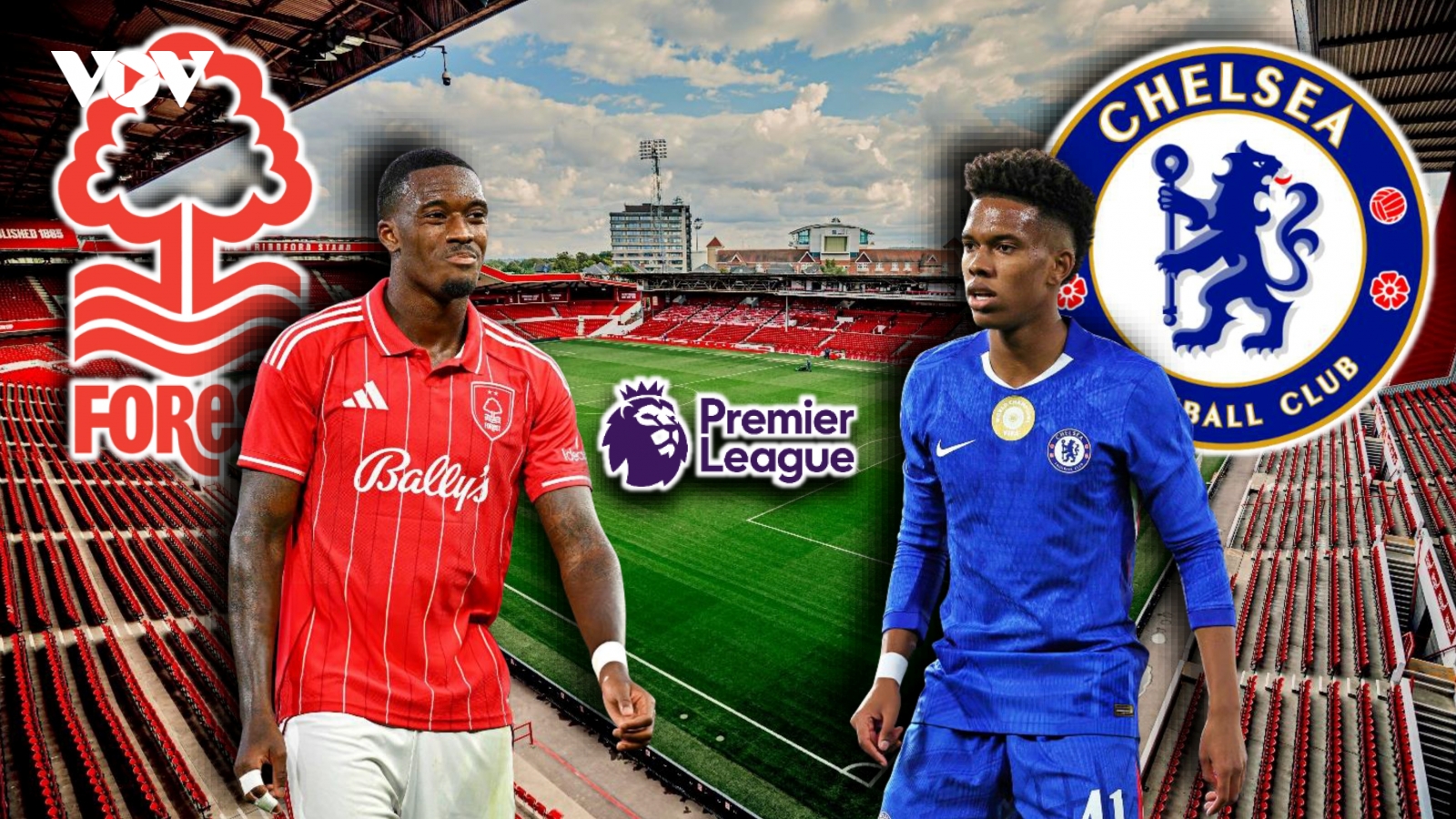 Dự đoán kết quả và đội hình ra sân trận Nottingham vs Chelsea