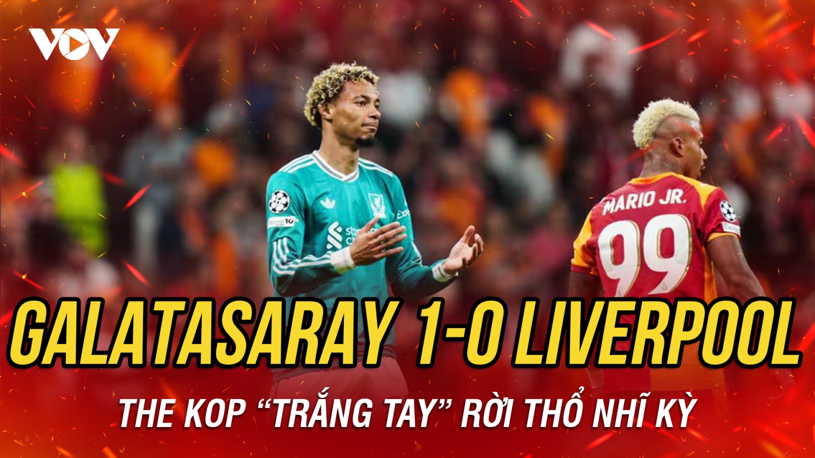 Kết quả Cúp C1 châu Âu hôm nay 1/10: Liverpool thất thủ trên sân Galatasaray