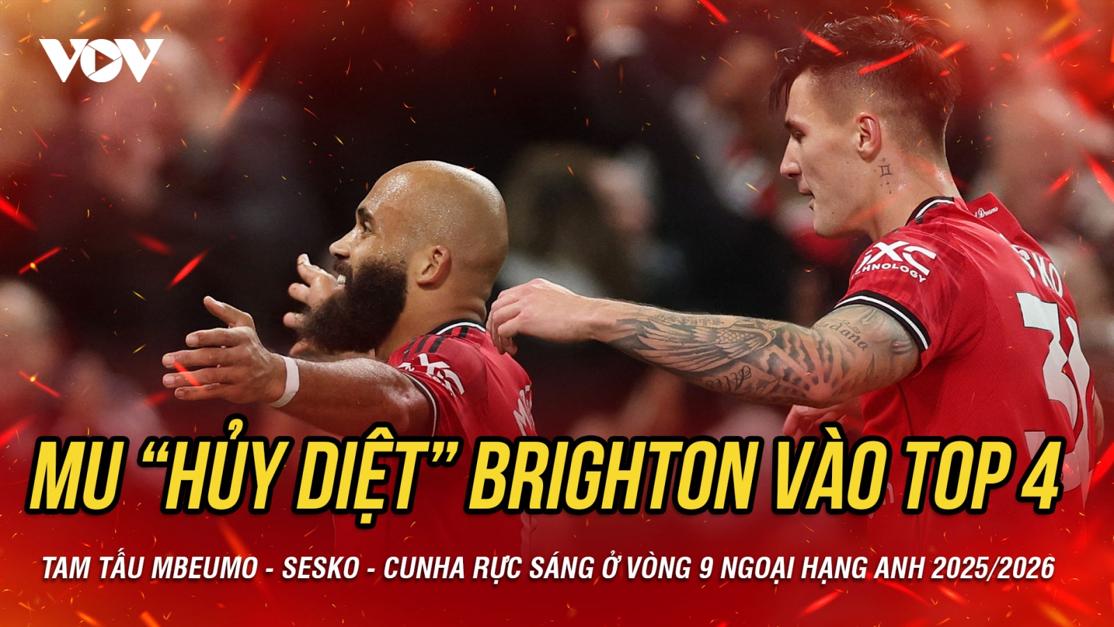 Kết quả bóng đá Ngoại hạng Anh 26/10: MU "hủy diệt" Brighton để tiến vào top 4