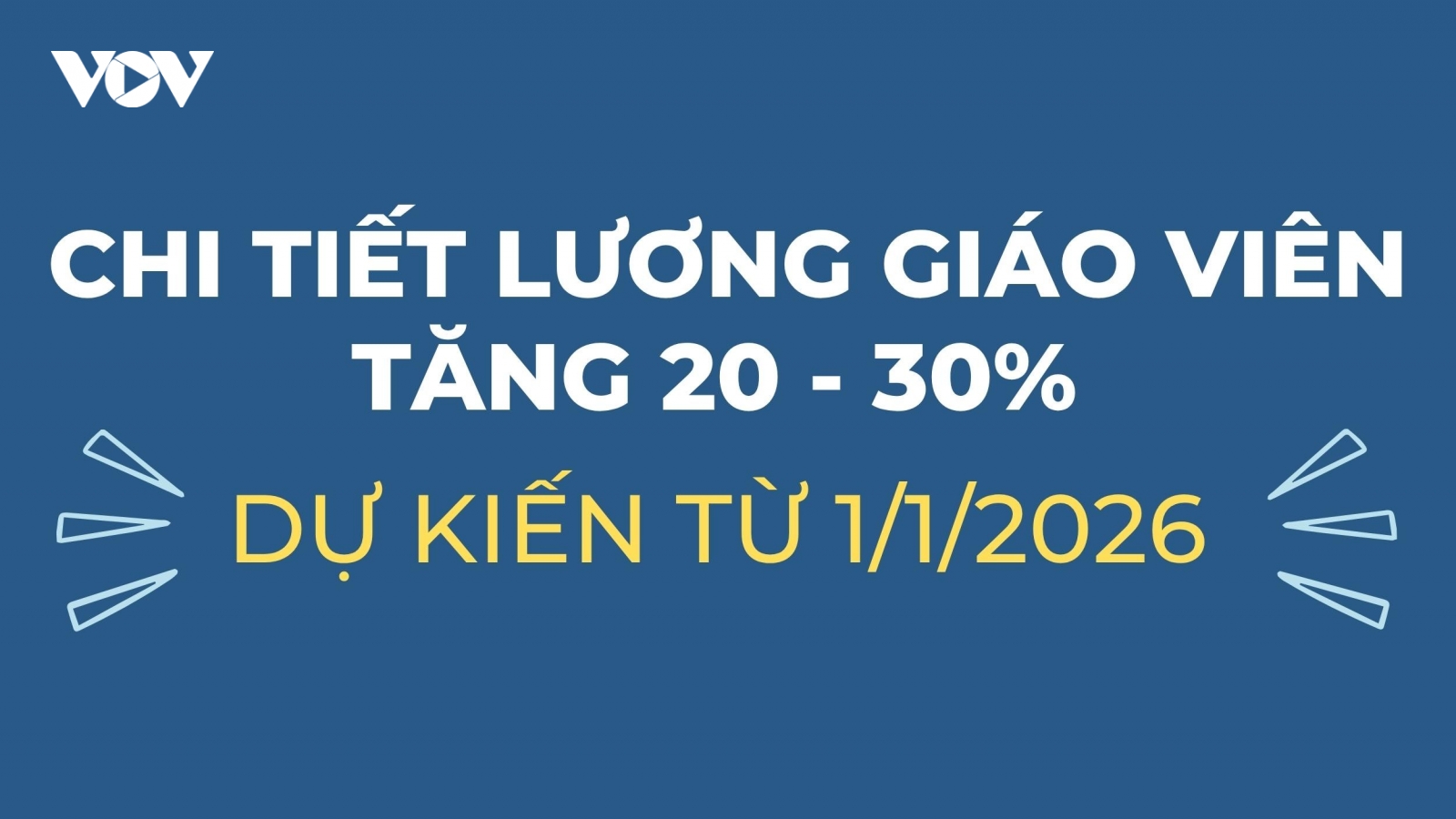 Chi tiết lương giáo viên tăng 20 - 30% dự kiến từ 1/1/2026