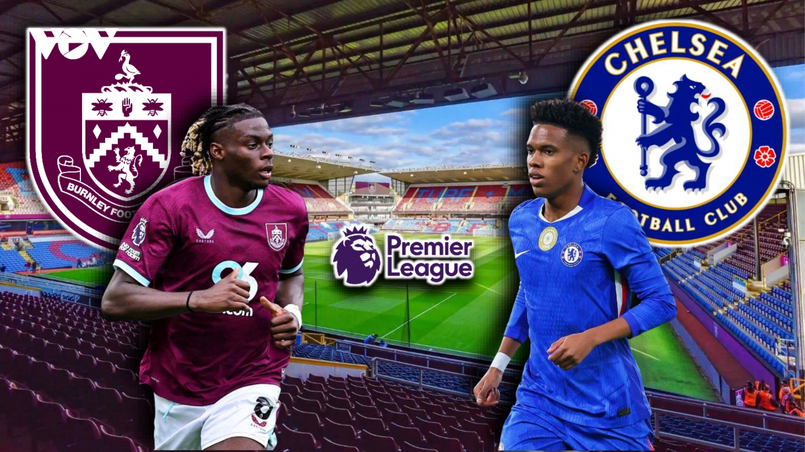 Dự đoán kết quả và đội hình ra sân trận Burnley vs Chelsea