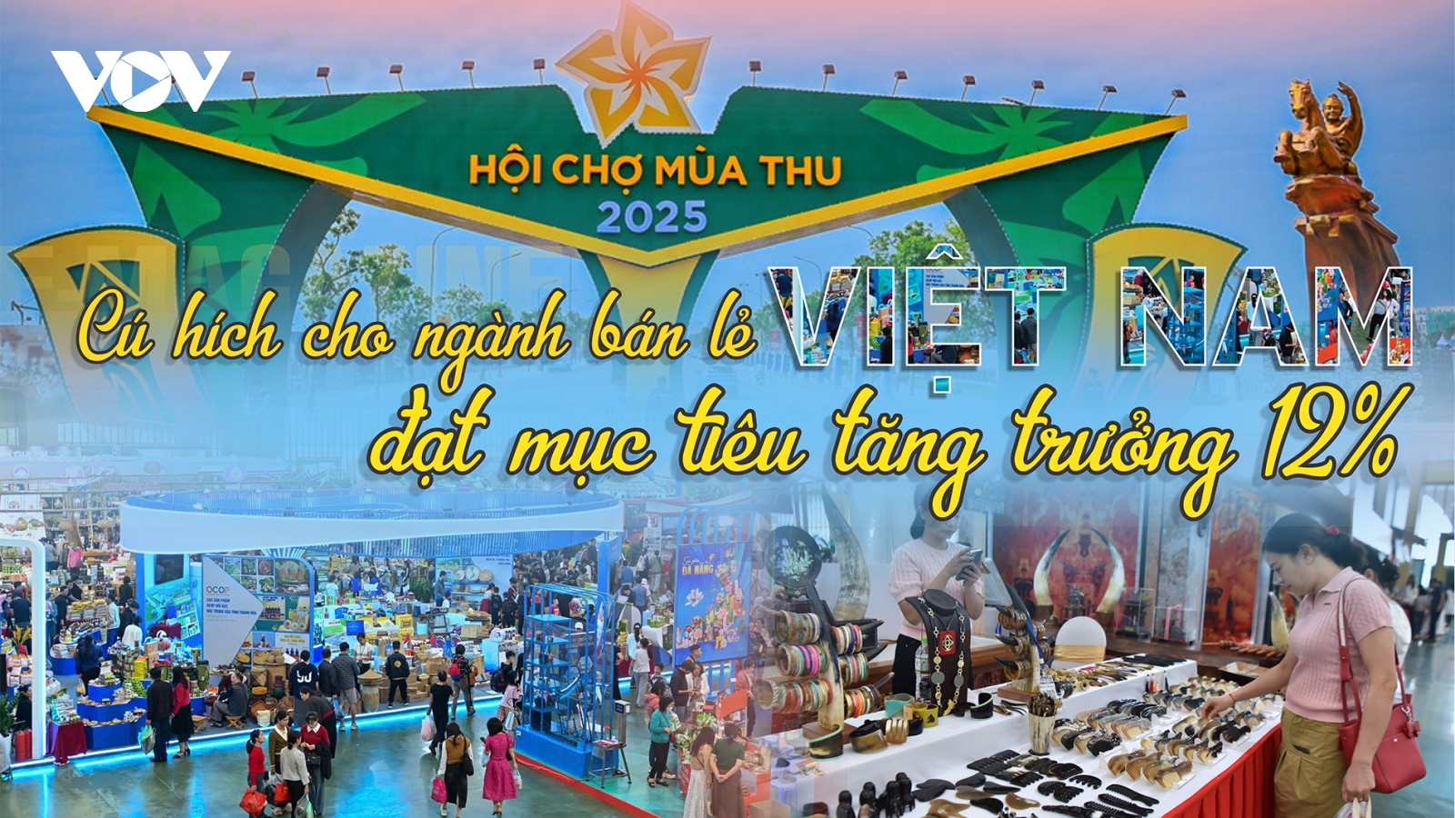 Hội chợ Mùa Thu 2025: Cú hích để ngành bán lẻ Việt đạt tăng trưởng 12%
