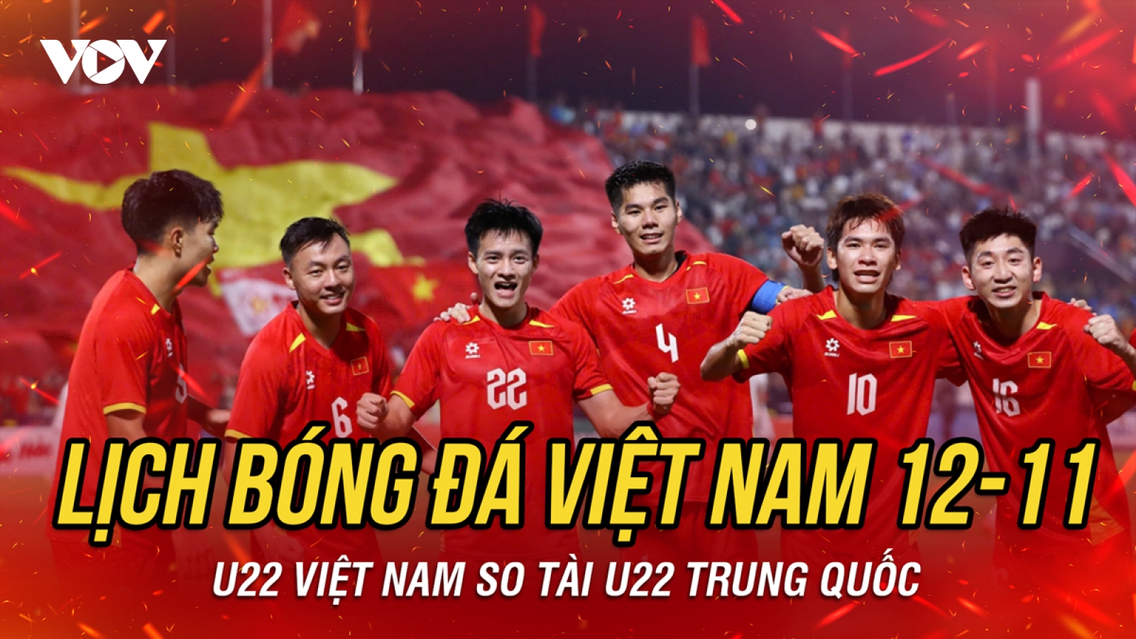 Lịch thi đấu và trực tiếp bóng đá Việt Nam hôm nay 12/11: Tâm điểm U22 Việt Nam