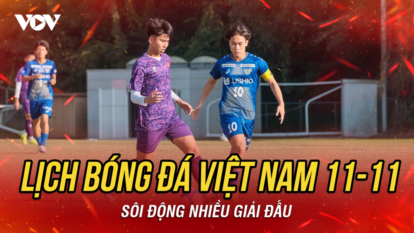 Lịch thi đấu và trực tiếp bóng đá Việt Nam hôm nay 11/11
