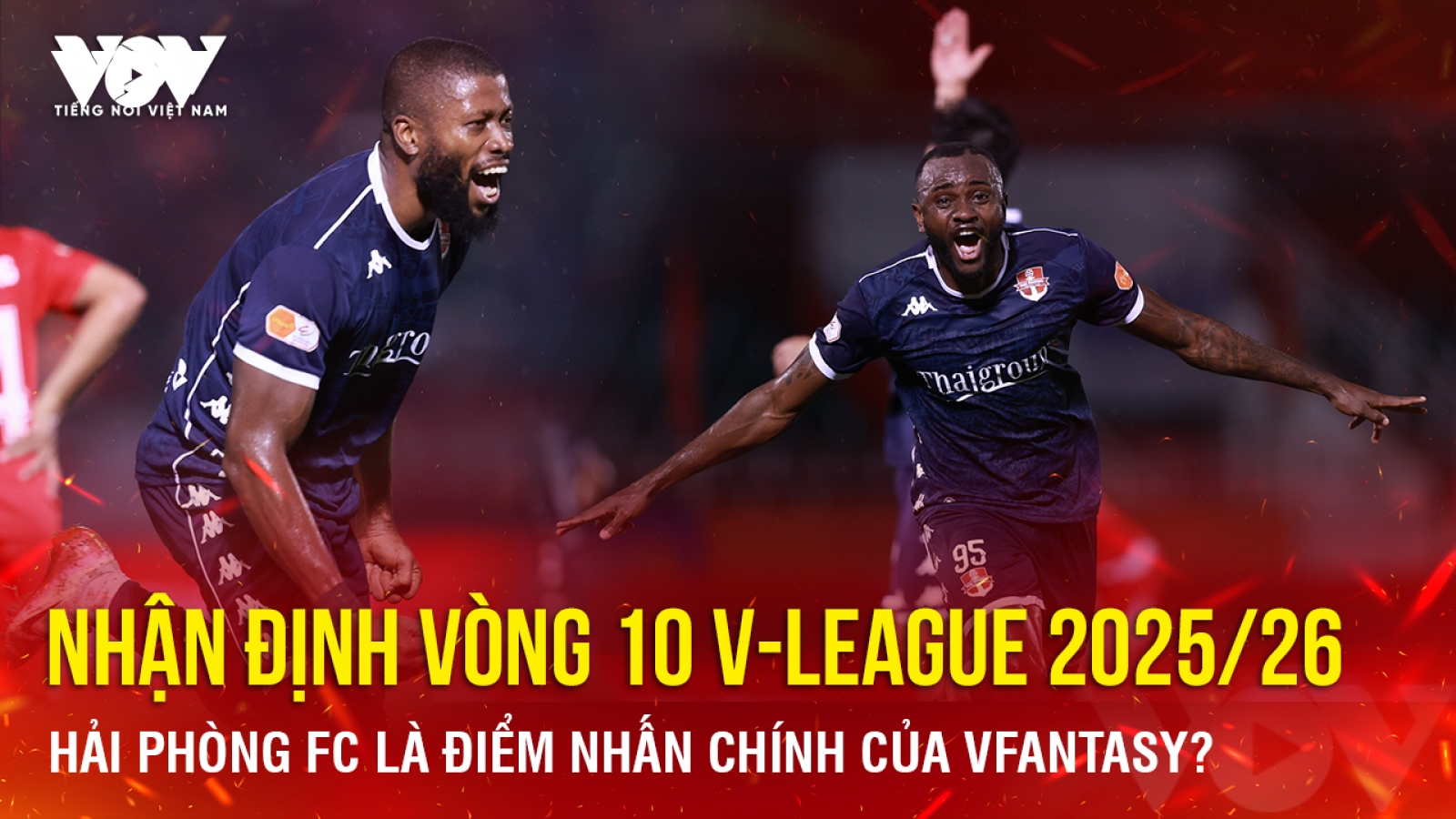 Nhận định vòng 10 V-League 2025/26: Hải Phòng FC là điểm nhấn chính của VFantasy?
