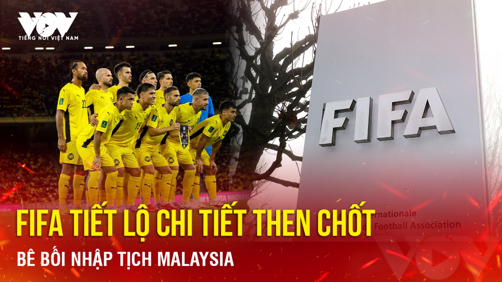 Tin bóng đá 22-11: FIFA tiết lộ chi tiết then chốt bê bối nhập tịch Malaysia