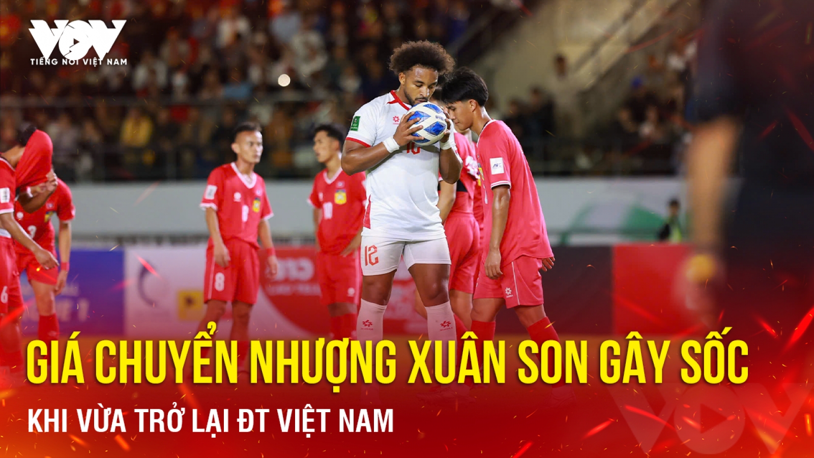Tin bóng đá 26-11: Giá chuyển nhượng Xuân Son gây sốc khi vừa trở lại ĐT Việt Nam
