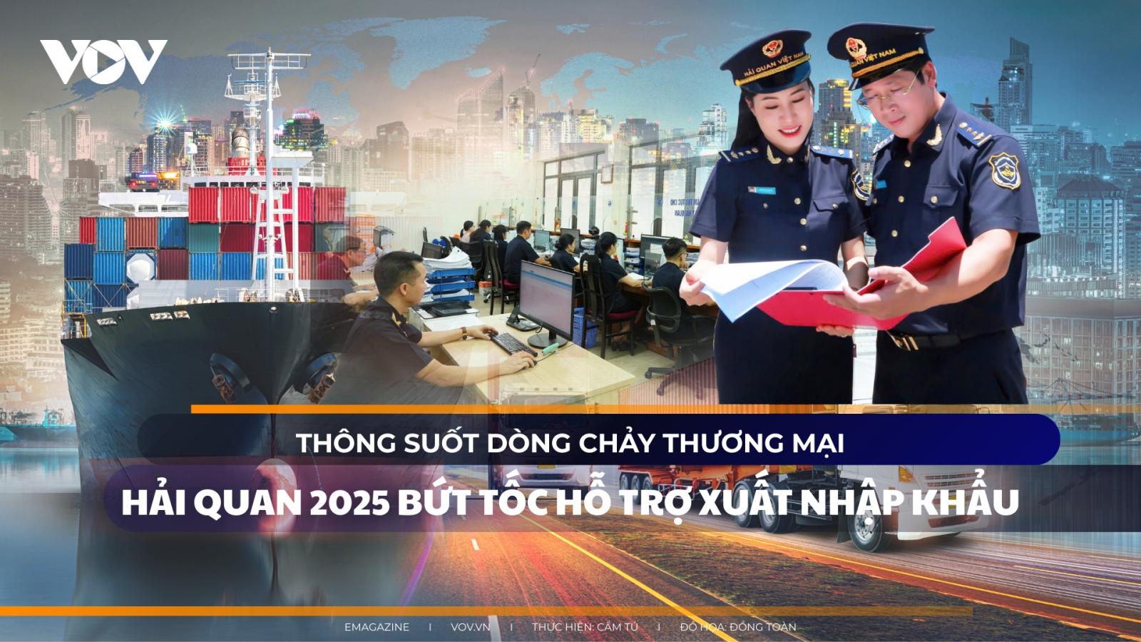 Thông suốt dòng chảy thương mại: Hải quan 2025 bứt tốc hỗ trợ xuất nhập khẩu