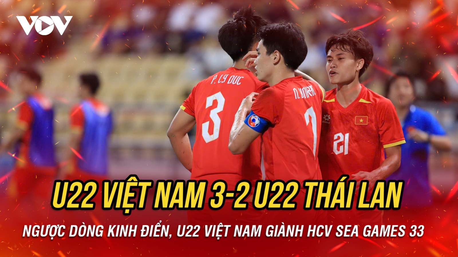 Kết quả chung kết SEA Games 33: U22 Việt Nam thắng U22 Thái Lan, giành HCV