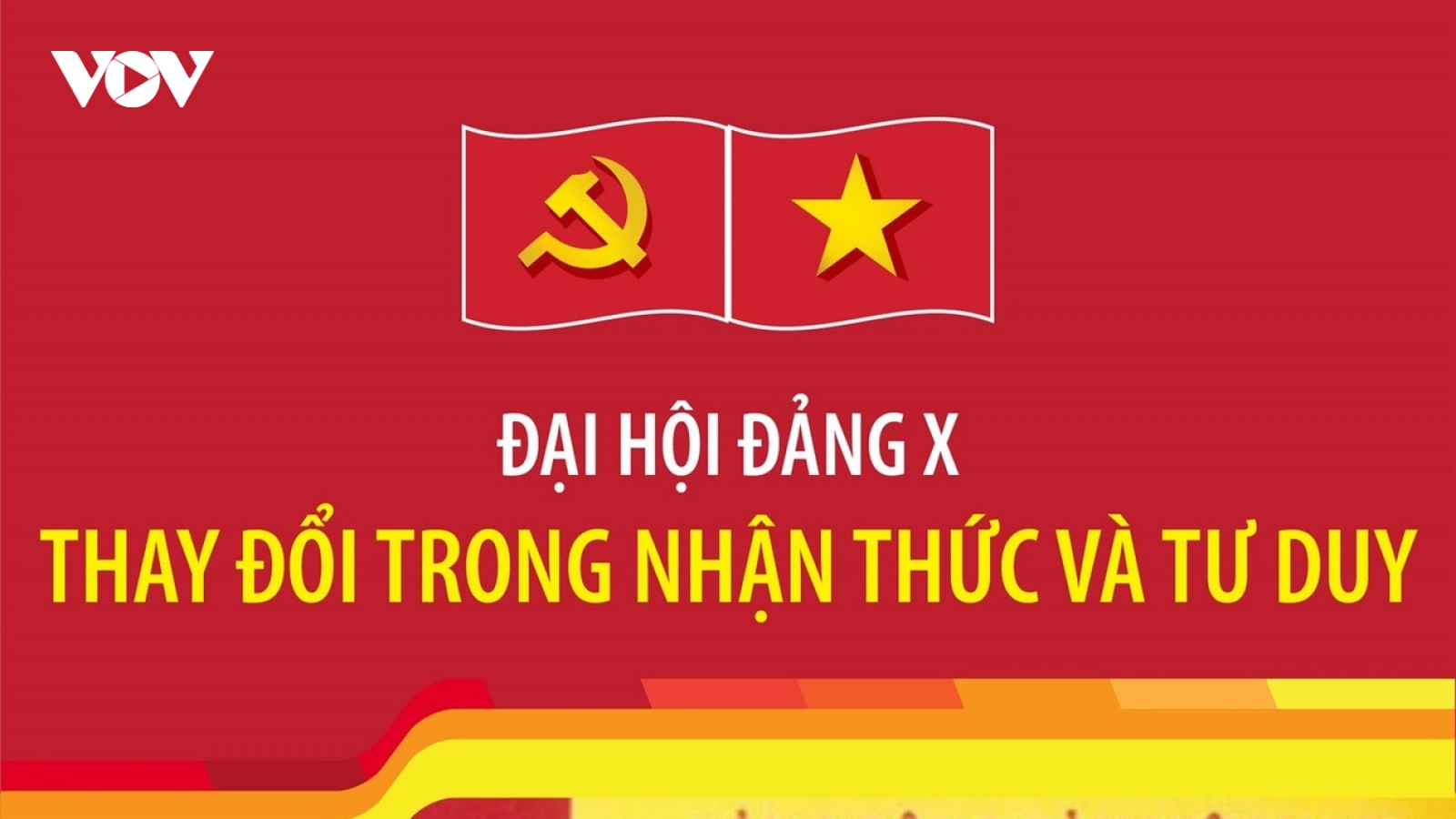 Đại hội Đảng X: Thay đổi trong nhận thức và tư duy