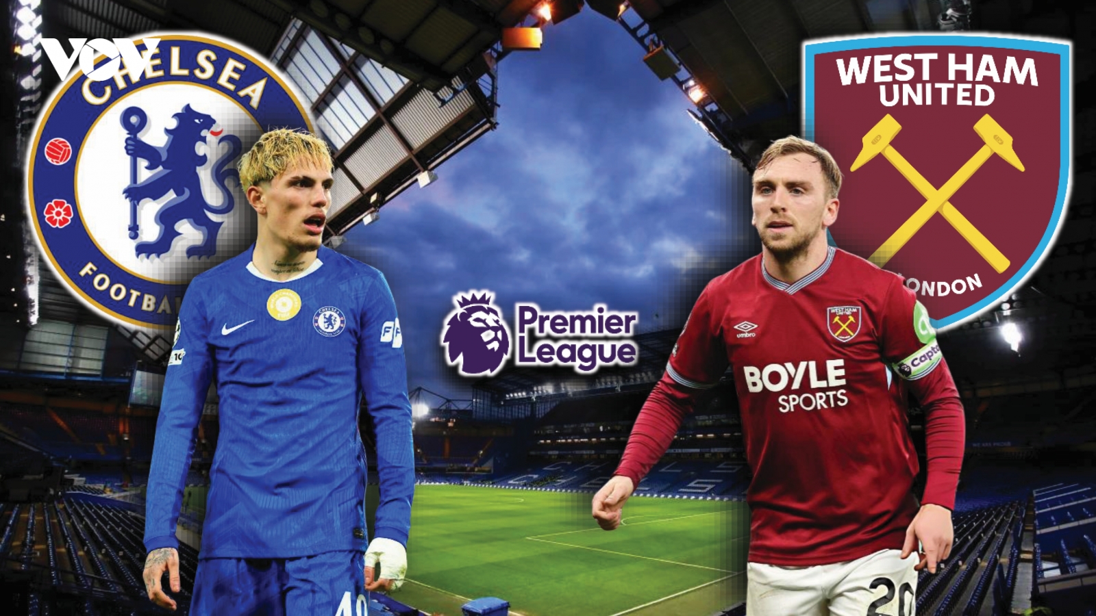 Dự đoán kết quả và đội hình ra sân trận Chelsea vs West Ham