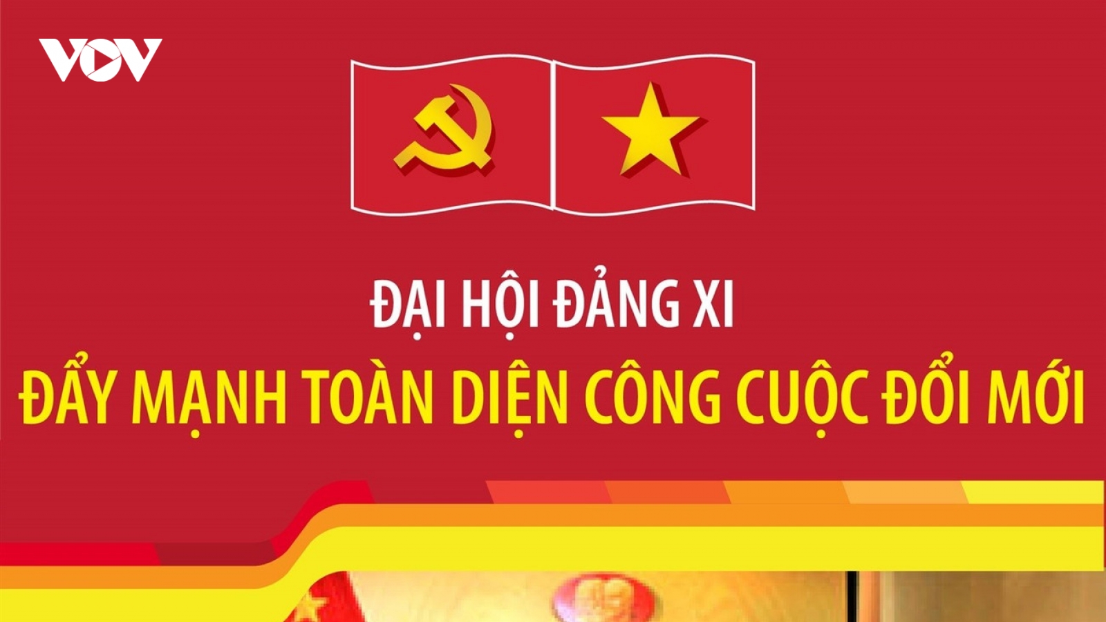 Đại hội Đảng XI: Đẩy mạnh toàn diện công cuộc đổi mới