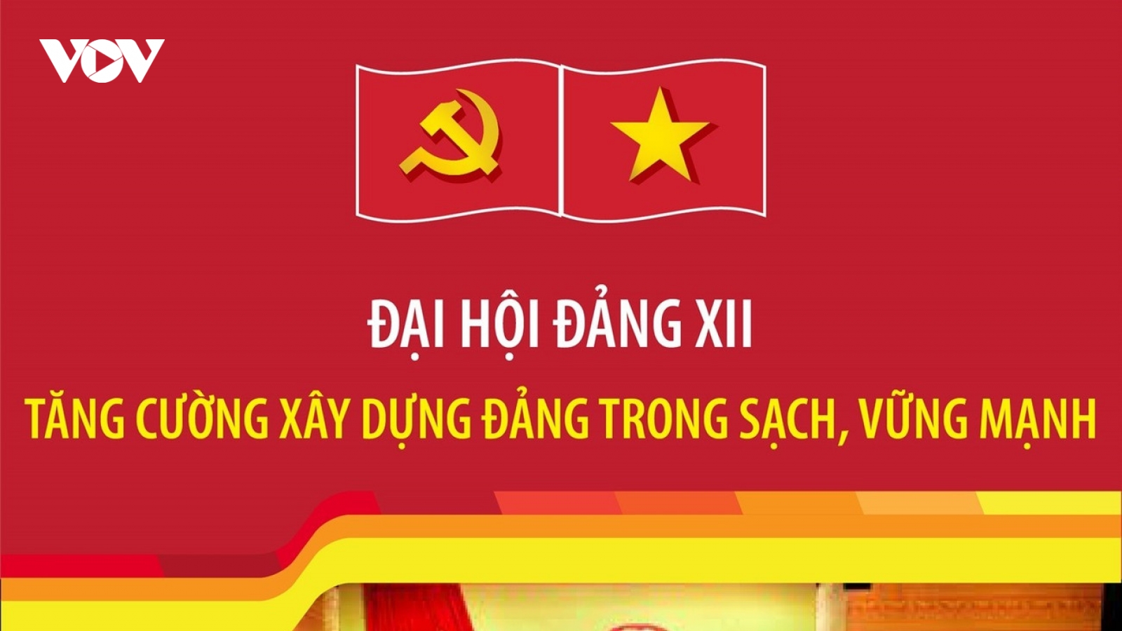Đại hội Đảng XII: Tăng cường xây dựng Đảng trong sạch, vững mạnh