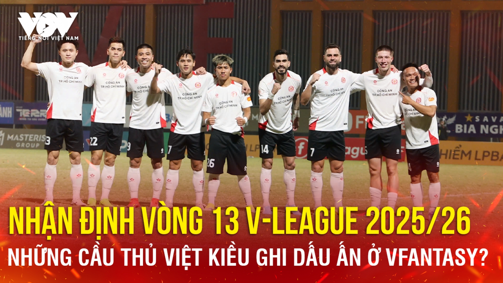 Nhận định vòng 13 V-League 2025/26: Những cầu thủ Việt kiều ghi dấu ấn ở VFantasy?
