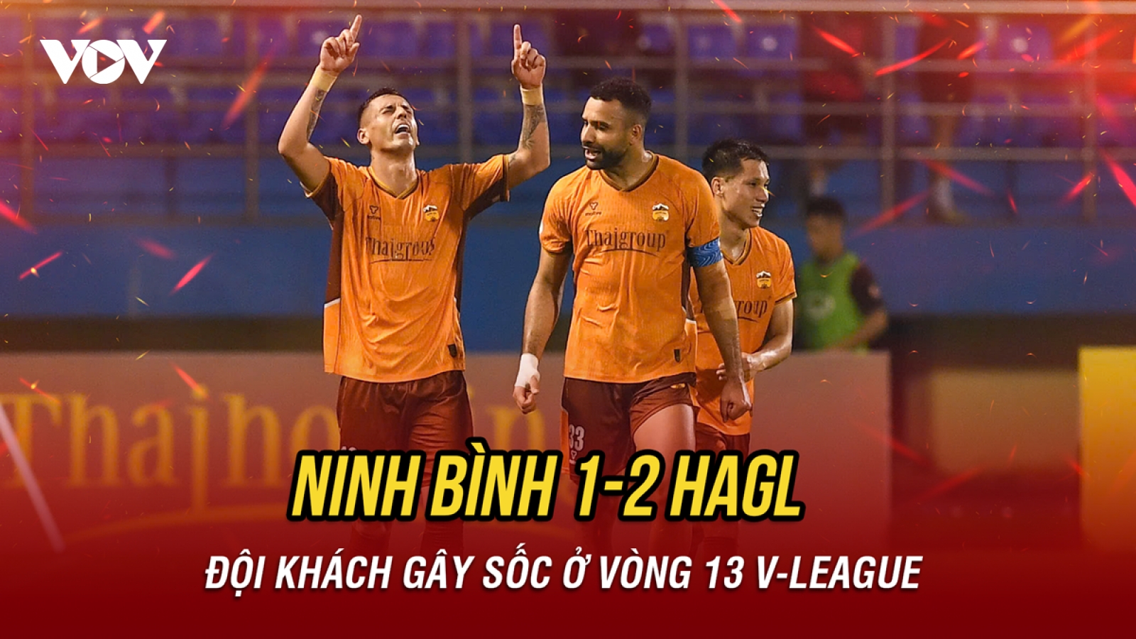 Kết quả V-League hôm nay 7/2: Ninh Bình thua sốc HAGL trên sân nhà