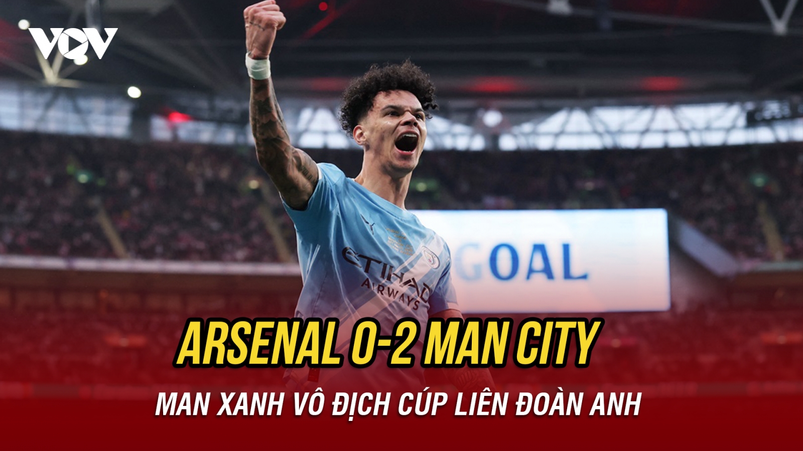 Man City thắng thuyết phục Arsenal, đăng quang ngôi vô địch Cúp Liên Đoàn Anh