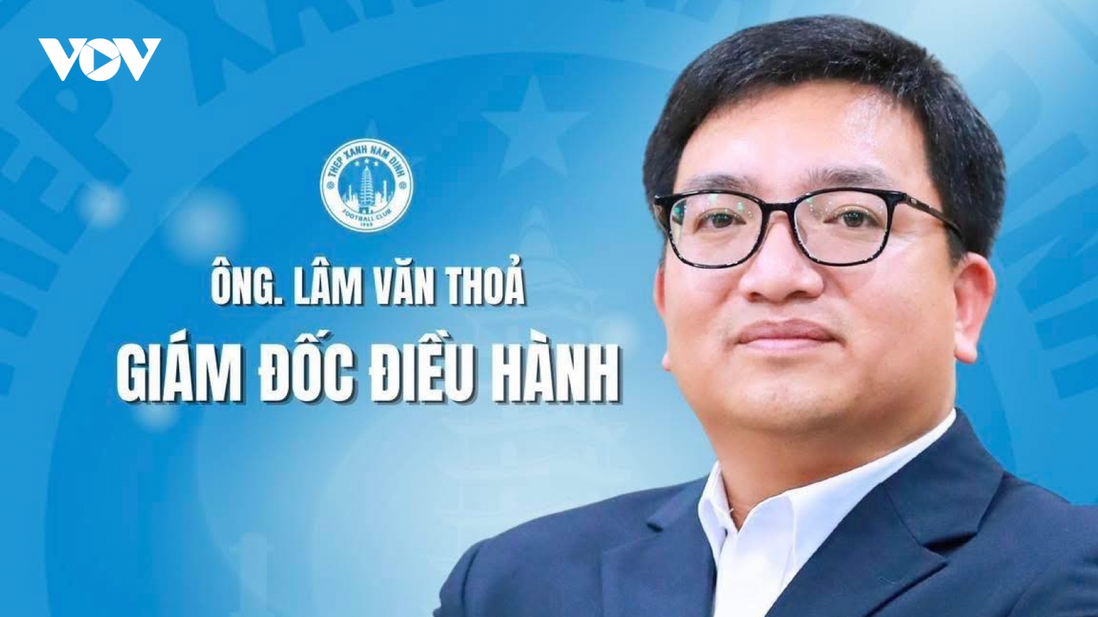 CLB Nam Định bổ nhiệm tân Giám đốc Điều hành trước ngày đấu HAGL
