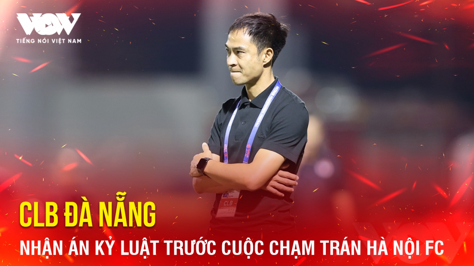 Tin bóng đá 29-4: CLB Đà Nẵng nhận án kỷ luật trước cuộc chạm trán Hà Nội FC