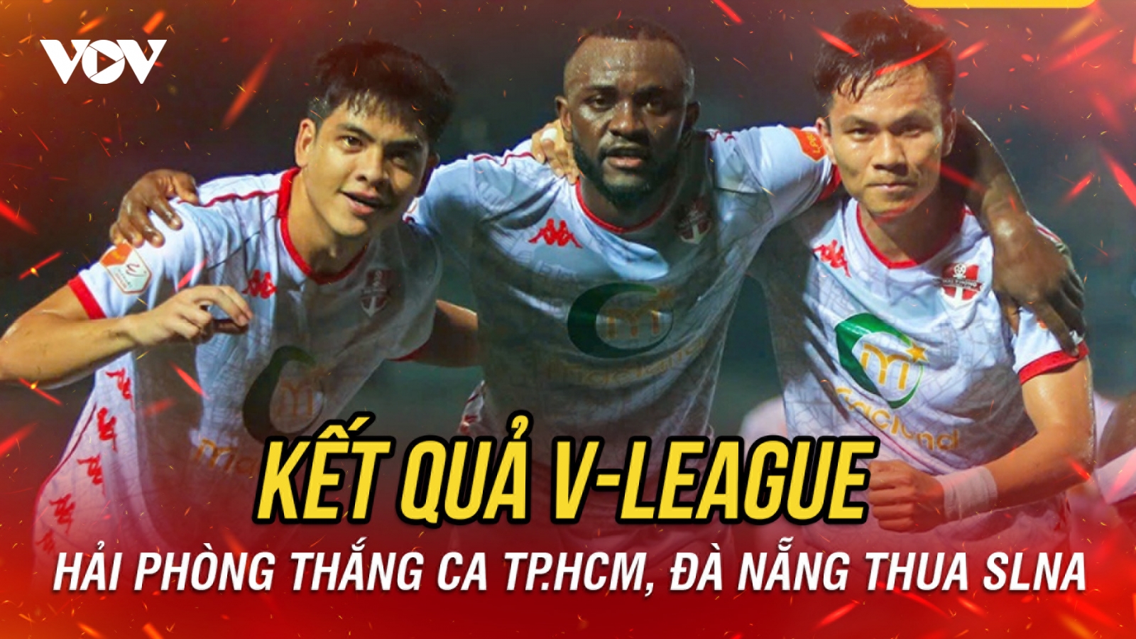 Kết quả V-League hôm nay 11/4: SLNA đánh bại Đà Nẵng,Hải Phòng thắng đậm CA TP.HCM