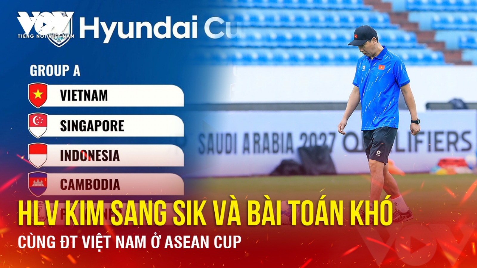Tin bóng đá 18-4: HLV Kim Sang Sik và bài toán khó cùng ĐT Việt Nam ở ASEAN Cup