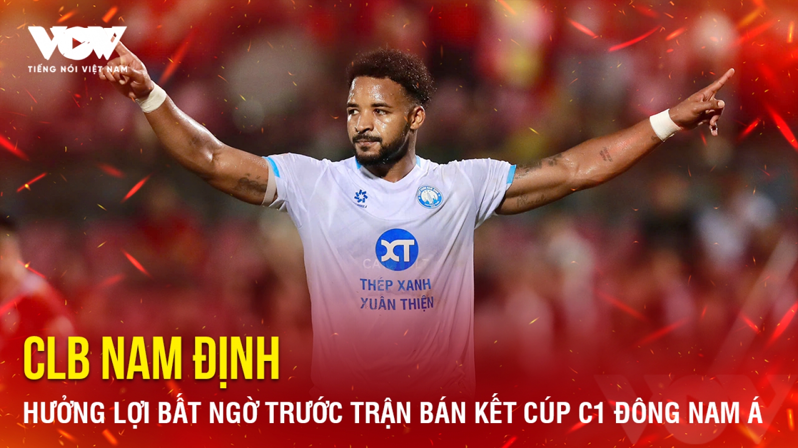 Tin bóng đá 4-5: Nam Định hưởng lợi bất ngờ trước trận bán kết Cúp C1 Đông Nam Á