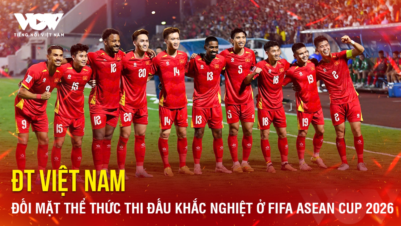 Tin bóng đá 7-5: Thể thức thi đấu khắc nghiệt chờ ĐT Việt Nam ở FIFA ASEAN Cup