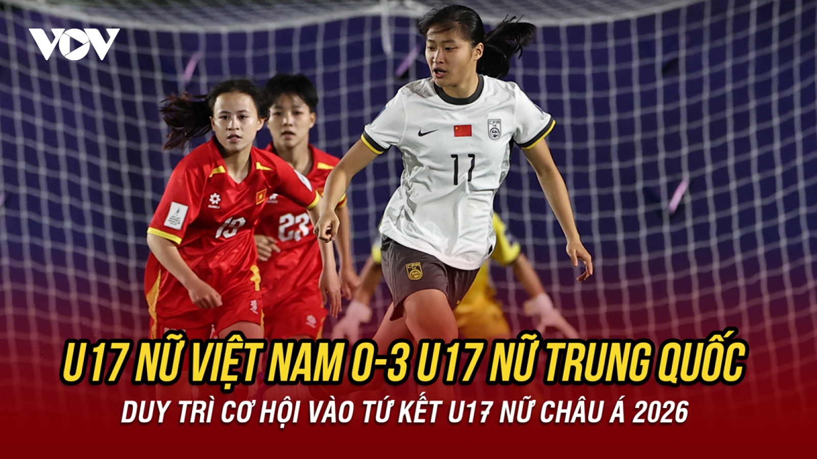 Kết quả bóng đá hôm nay 4/5: U17 nữ Việt Nam thua đậm U17 nữ Trung Quốc