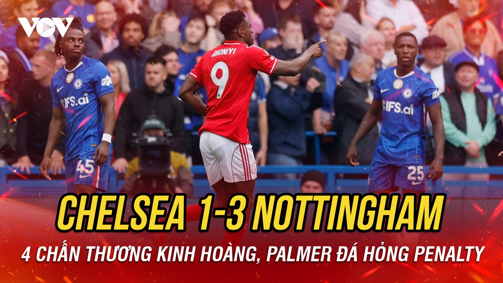 Kết quả Ngoại hạng Anh hôm nay 4/5: Chelsea thua bạc nhược Nottingham Forest