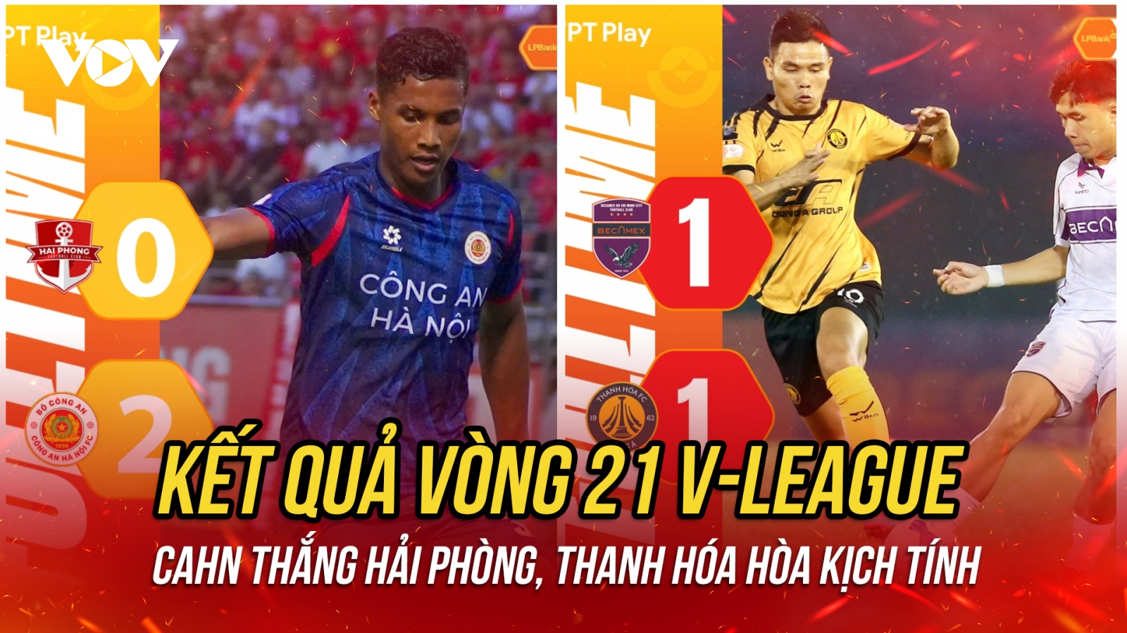 Kết quả vòng 21 V-League: CAHN thắng dễ Hải Phòng, Thanh Hóa hòa kịch tính