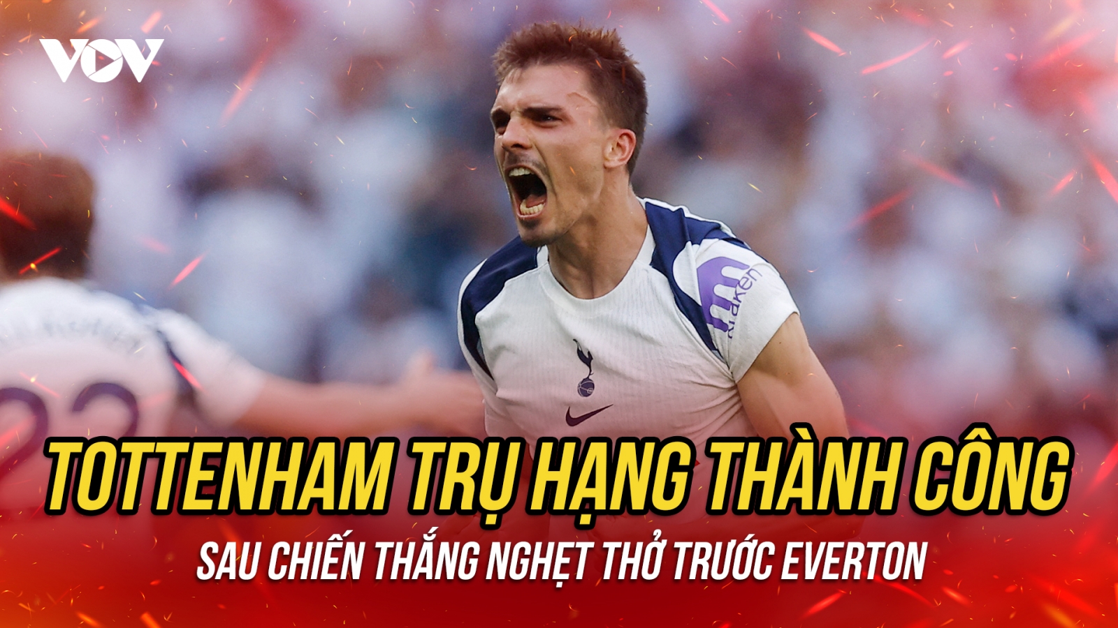 Tottenham trụ hạng thành công sau chiến thắng nghẹt thở trước Everton