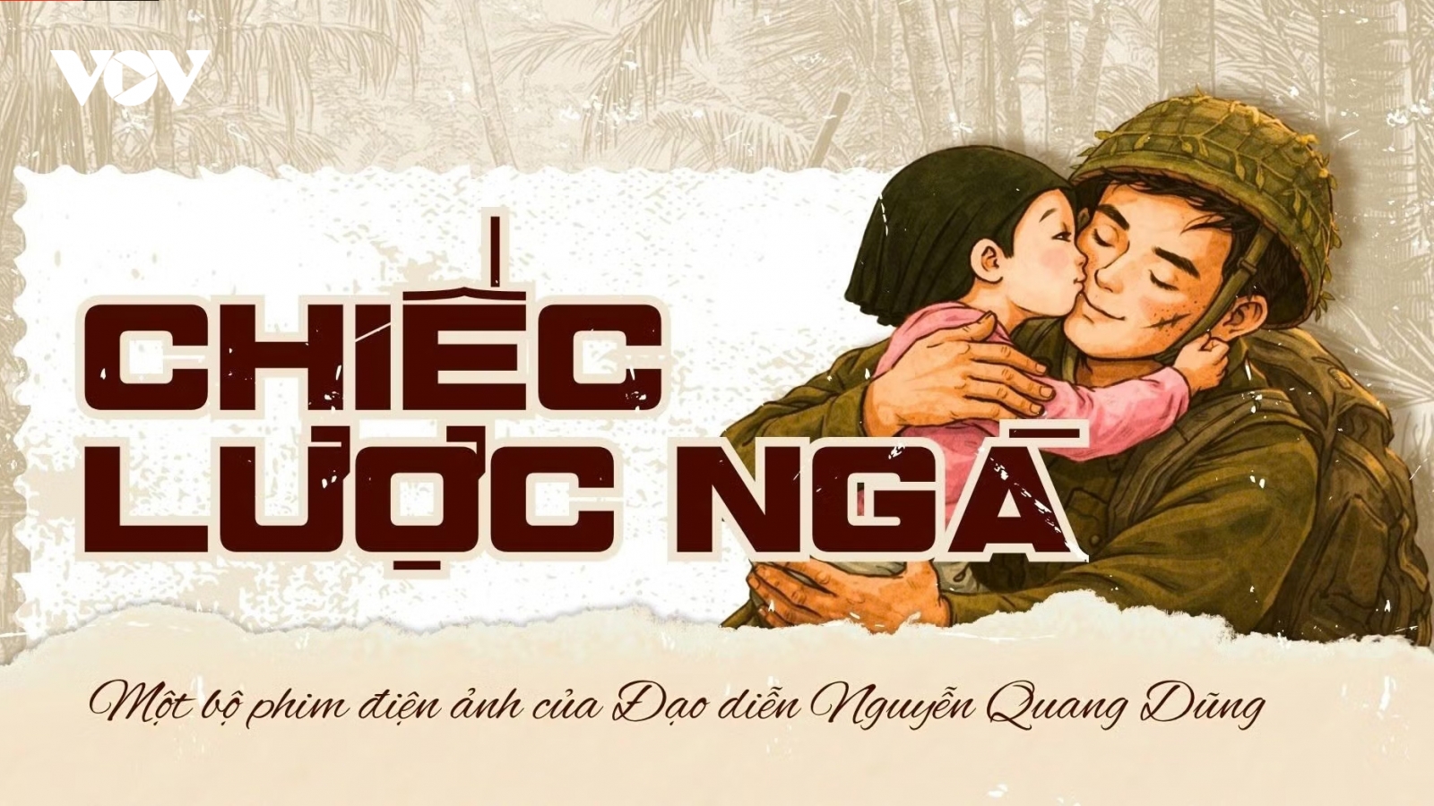 “Chiếc lược ngà” lên màn ảnh: Nguyễn Quang Dũng đối diện thử thách lớn