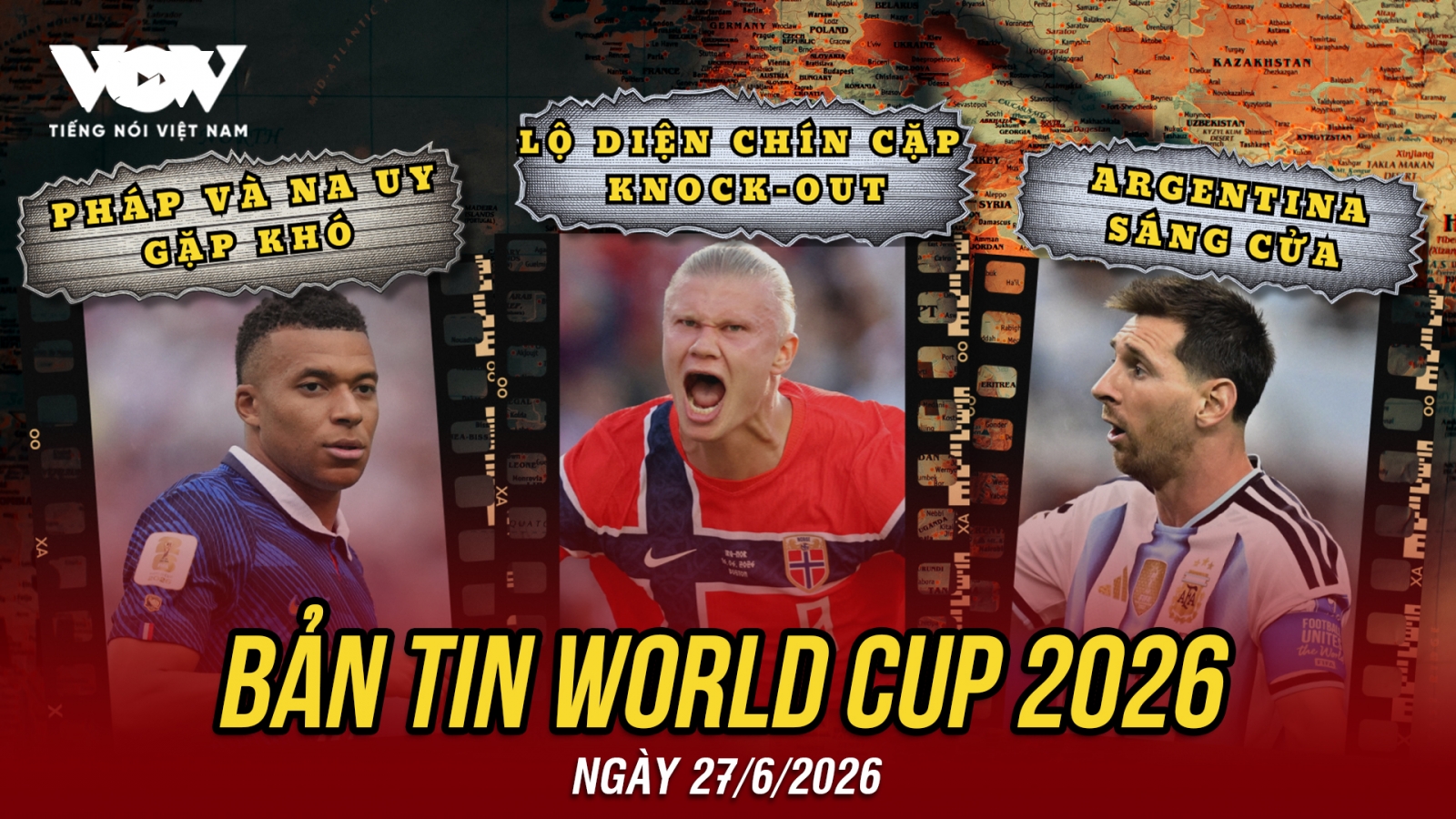 Bản tin World Cup 2026 hôm nay 27-6: Pháp và Na Uy rơi thế khó, Argentina dễ thở