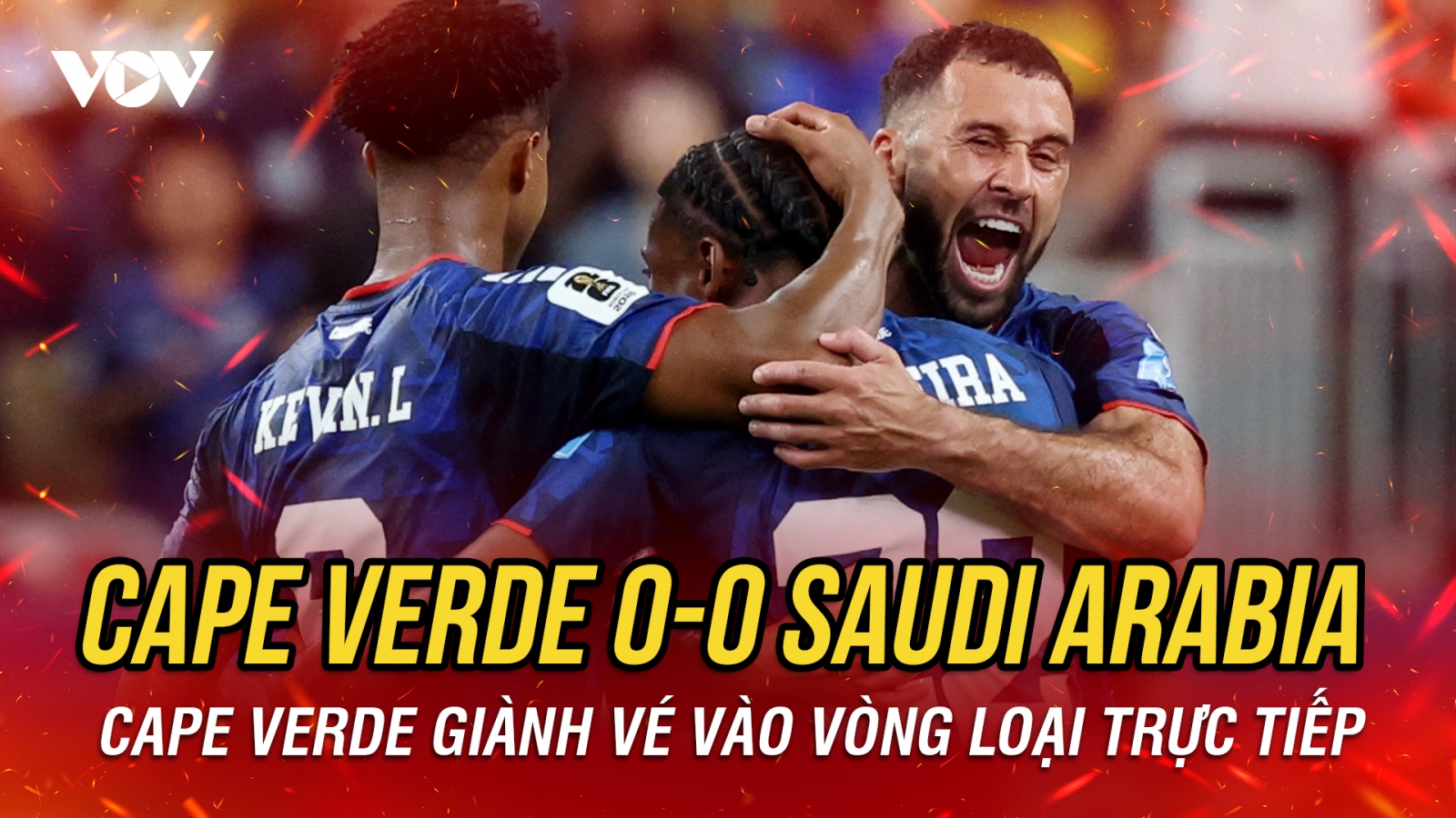 Kết quả World Cup 2026 hôm nay 27/6: Hoà Saudi Arabia, Cape Verde làm nên lịch sử