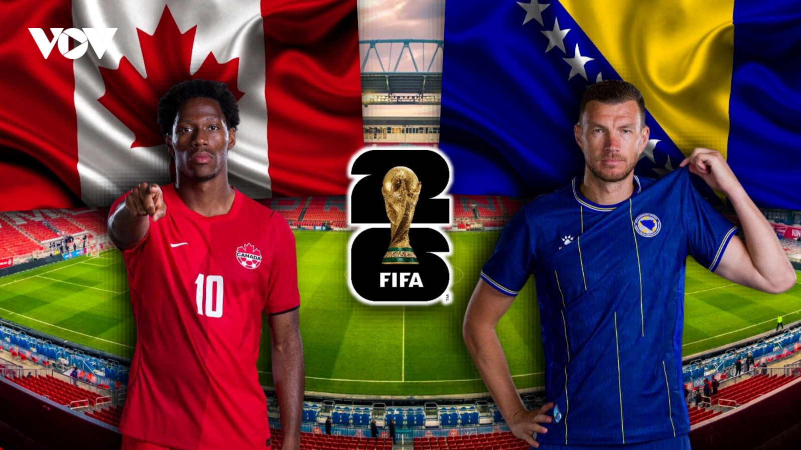 Dự đoán kết quả và đội hình ra sân trận Canada vs Bosnia bảng B World Cup 2026